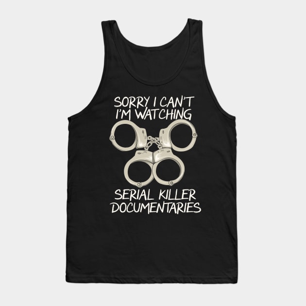 Serial Killer True Crime Lover Quotes Tank Top by shirtontour